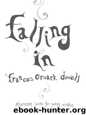Falling In by Dowell Frances O'Roark