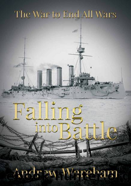 Falling Into Battle (The War To End All Wars Book 1) by Andrew Wareham