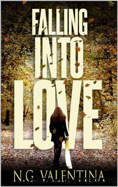 Falling Into Love: There is always some madness in love. But there is also some reason in madness. by N. G. Valentina