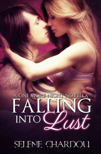 Falling Into Lust (One More Night Trilogy (Rock & Roll Trilogy)) by Chardou Selene