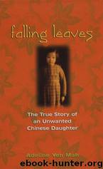Falling Leaves: The True Story of an Unwanted Chinese Daughter by Adeline Yen Mah