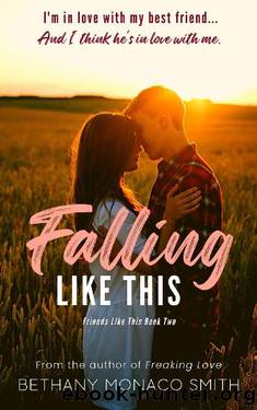 Falling Like This (Friends Like This Book 2) by Bethany Monaco Smith