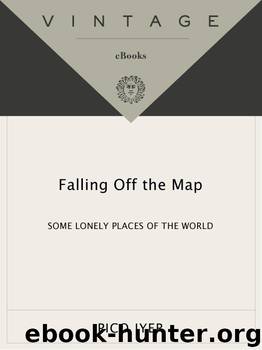 Falling Off the Map by Pico Iyer