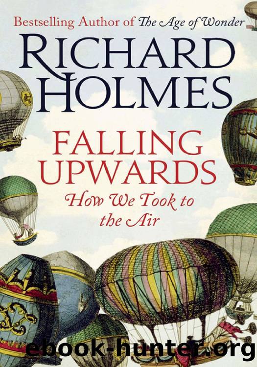 Falling Upwards - How We Took to the Air by Richard Holmes