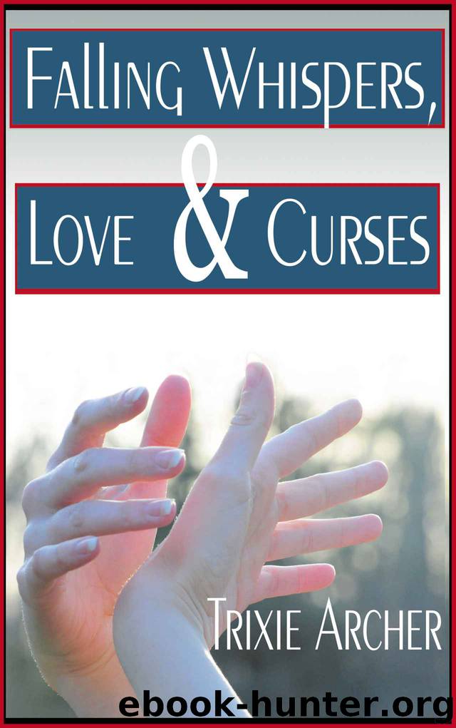 Falling Whispers, Love & Curses by Trixie Archer