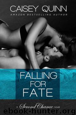 Falling for Fate (Second Chance Book 2) by Quinn Caisey