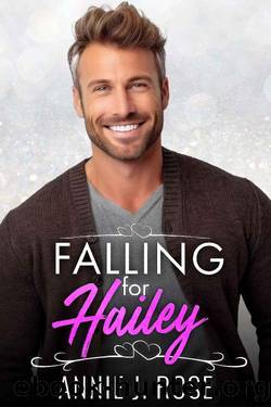 Falling for Hailey: An Older Man Younger Woman, Secret Baby Romance by Annie J. Rose