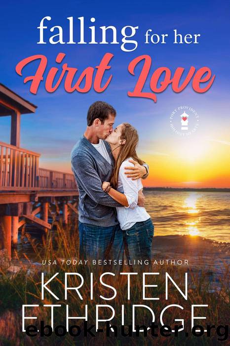 Falling for Her First Love by Kristen Ethridge