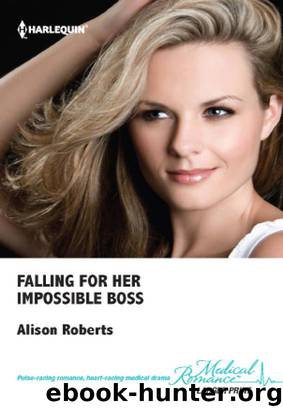 Falling for Her Impossible Boss by Alison Roberts