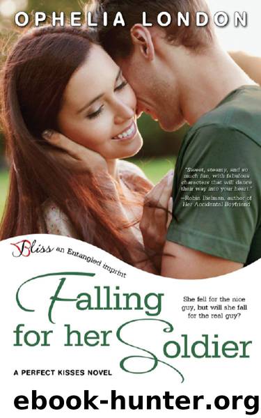 Falling for Her Soldier: A Perfect Kisses Novel (Entangled Bliss) by London Ophelia