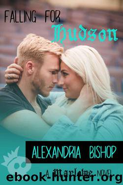 Falling for Hudson (Marlowe series Book 2) by Bishop Alexandria