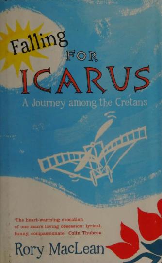 Falling for Icarus: A Journey Among the Cretans by Rory MacLean