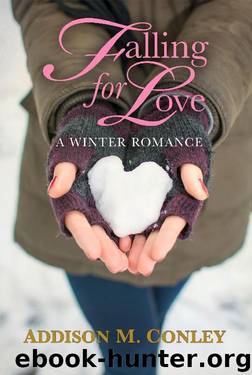 Falling for Love: A Winter Romance by Conley Addison M
