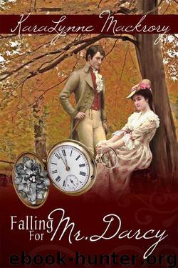 Falling for Mr. Darcy by Mackrory Karalynne