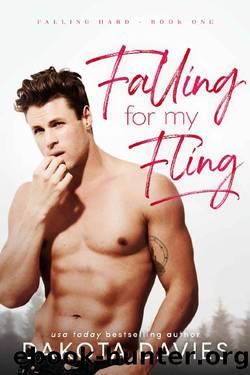 Falling for My Fling (Falling Hard Book 1) by Dakota Davies
