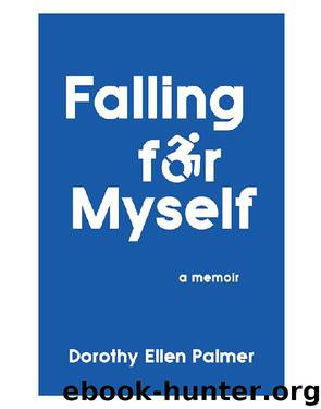 Falling for Myself by Dorothy Ellen Palmer