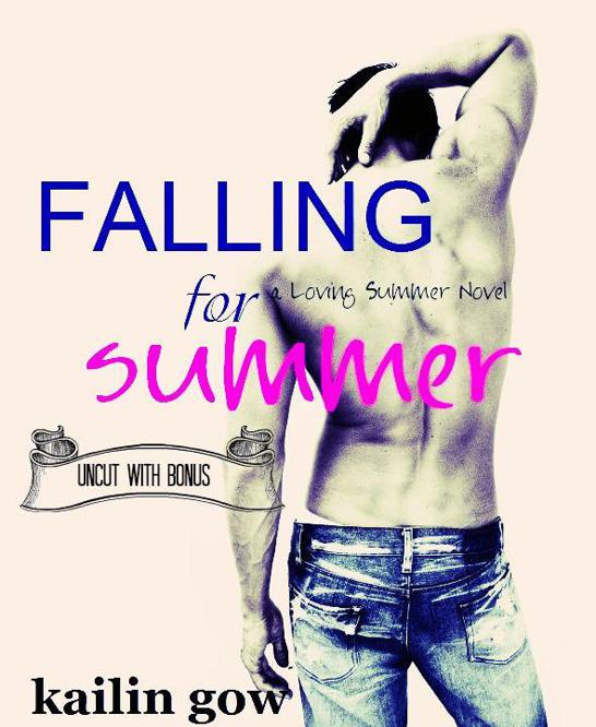Falling for Summer Uncut (Loving Summer #2/Donovan Brothers #1) - UNCUT ADULT w/ BONUS (Loving Summer Series/Donovan Brothers) by Gow Kailin