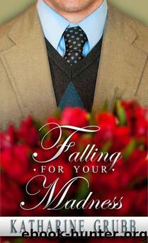 Falling for Your Madness by Katharine Grubb