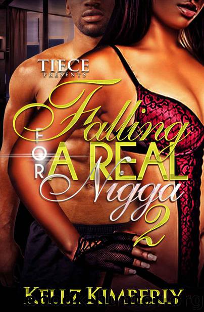 Falling for a Real Nigga 2 by Kellz Kimberly