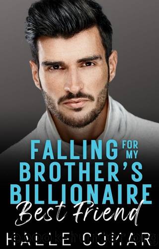 Falling for my Brother's Billionaire Best Friend by Halle Comar