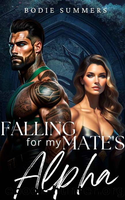 Falling for my Mate's Alpha by Bodie Summers