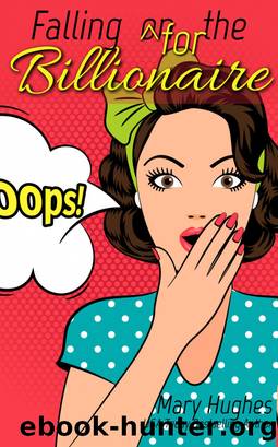 Falling for the Billionaire by Mary Hughes