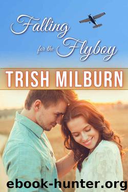 Falling for the Flyboy by Milburn Trish