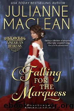 Falling for the Marquess (American Heiress Trilogy Book 2) by Julianne MacLean