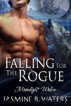 Falling for the Rogue (Moonlight Wolves Book 1) by Jasmine B. Waters