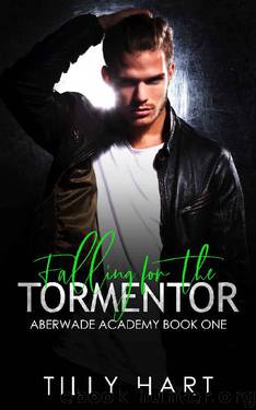 Falling for the Tormentor: Aberwade Academy Bully Romance by Tilly Hart