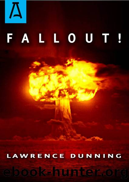 Fallout!: a Novel by Lawrence Dunning