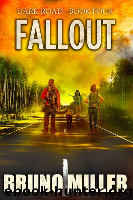 Fallout: A Post-Apocalyptic Survival series (Dark Road Book 4) by Bruno Miller