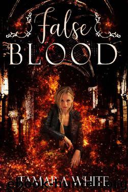 False Blood by Tamara White