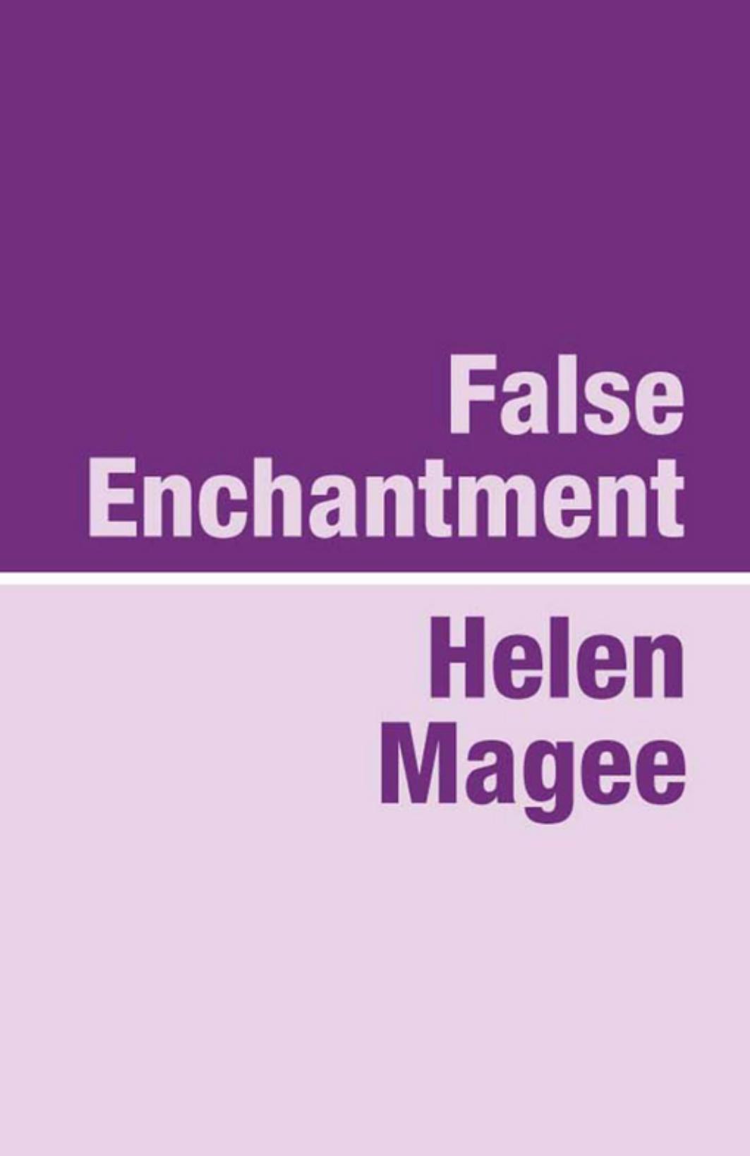 False Enchantment by Helen Magee