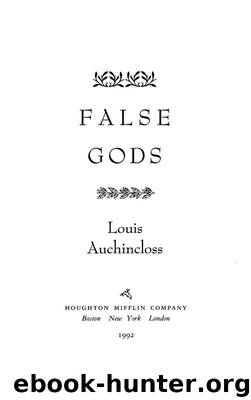 False Gods by Louis Auchincloss