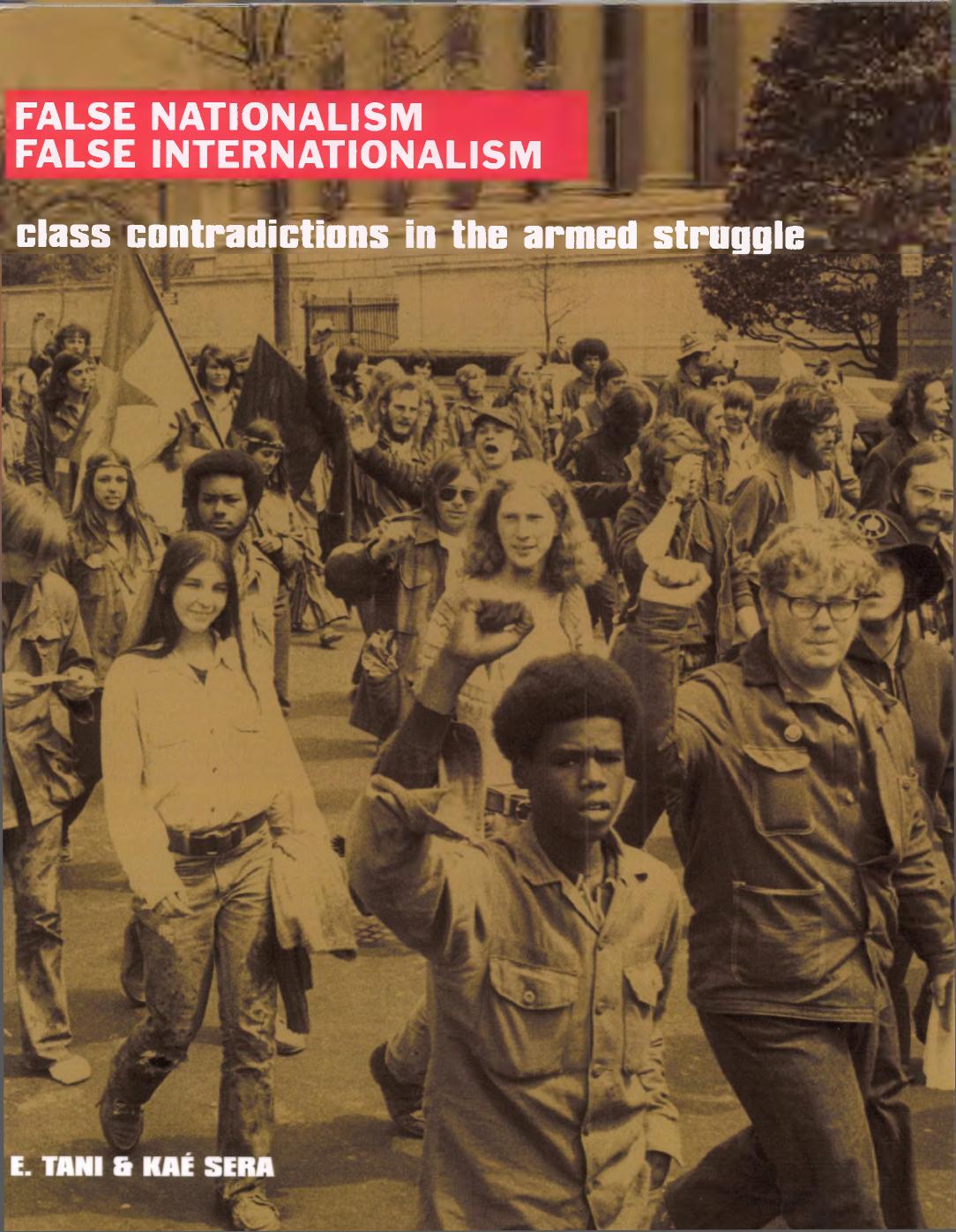 False Nationalism False Internationalism: Class Contradictions in the Armed Struggle by E. Tani Kaé Sera