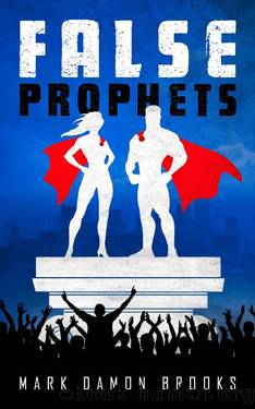 False Prophets (The False Idols Saga Book 2) by Mark Damon Brooks