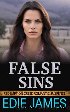False Sins (Redemption Creek Romantic Suspense Book 2) by Edie James