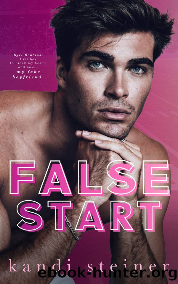 False Start: A Fake Dating Sports Romance (Red Zone Rivals) by Kandi Steiner