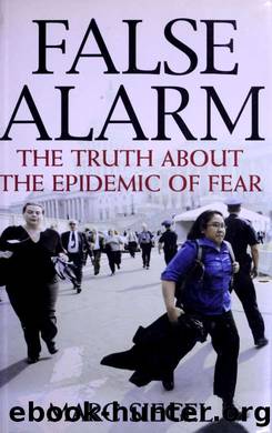 False alarm : the truth about the epidemic of fear by Siegel Marc