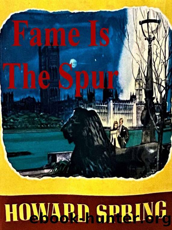 Fame Is the Spur by Howard Spring
