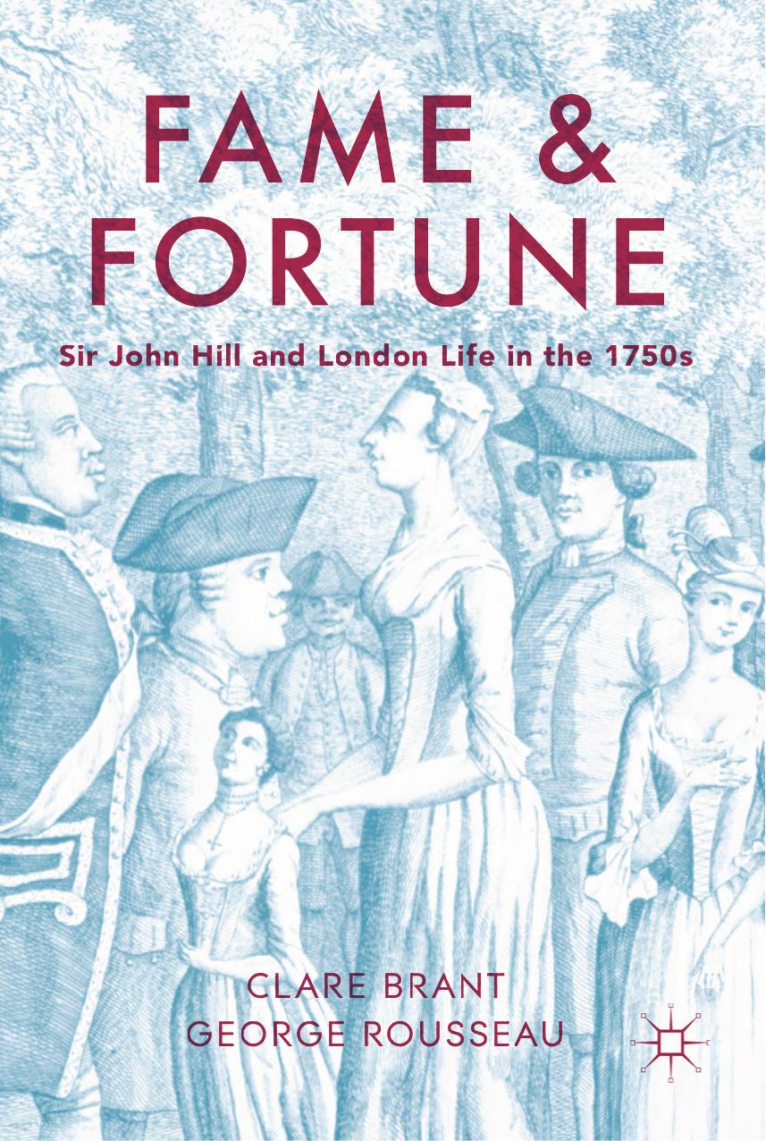 Fame and Fortune: Sir John Hill and London Life in the 1750s by Clare Brant George Rousseau (eds.)