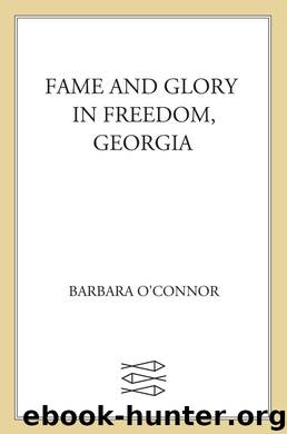 Fame and Glory in Freedom, Georgia by Barbara O'Connor