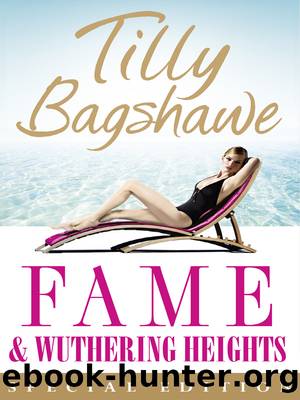 Fame and Wuthering Heights by Tilly Bagshawe