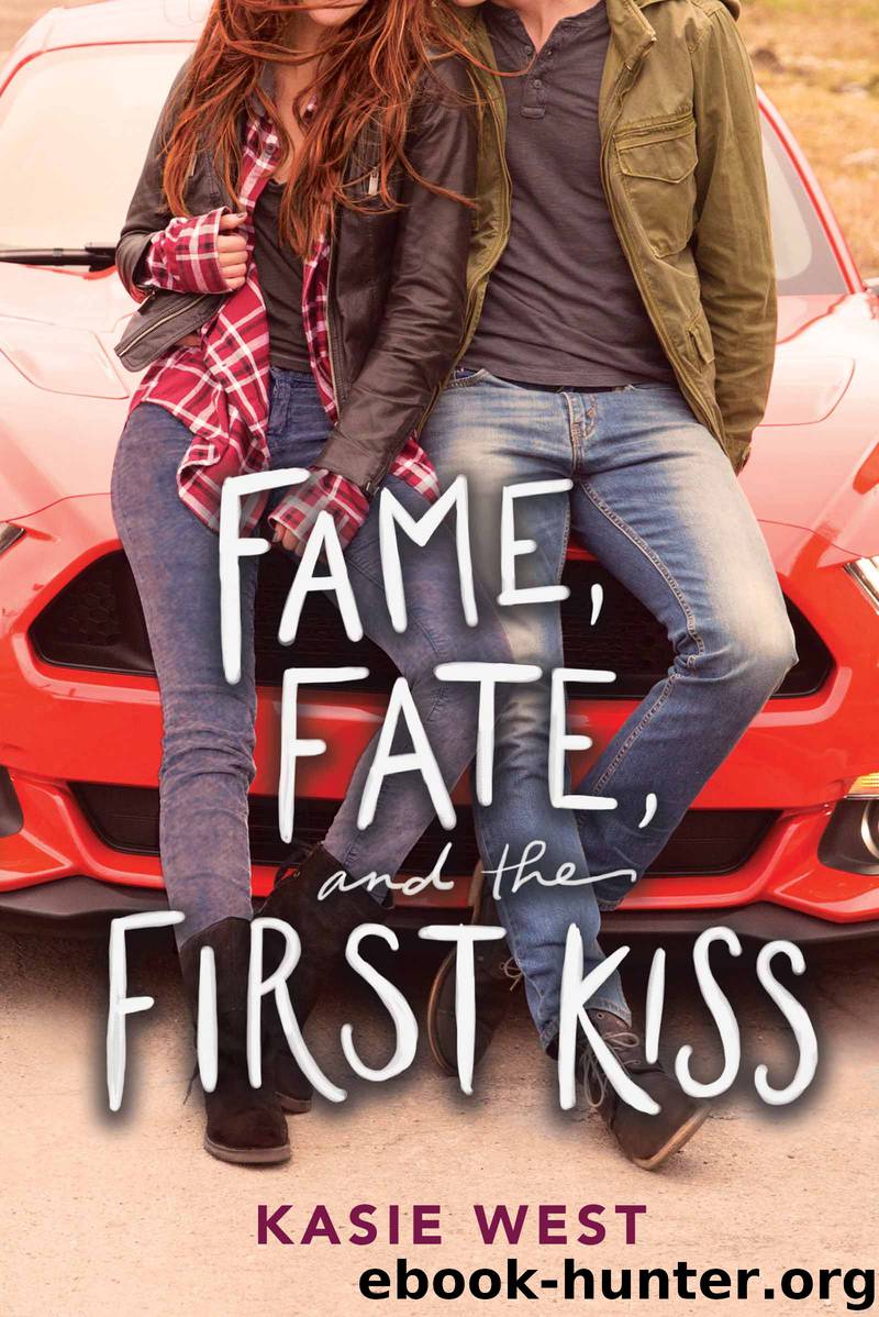 Fame, Fate, and the First Kiss by Kasie West