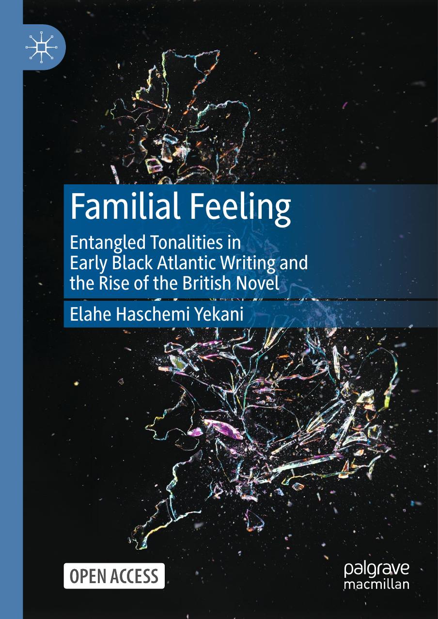 Familial Feeling: Entangled Tonalities in Early Black Atlantic Writing and the Rise of the British Novel by Unknow