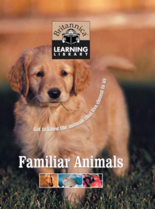 Familiar Animals by Encyclopedia Britannica