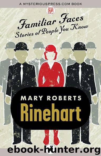 Familiar Faces: Stories of People You Know by Mary Roberts Rinehart