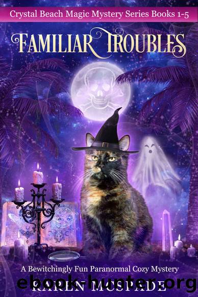Familiar Troubles: A Paranormal Cozy Mystery Series Collection by McSpade Karen