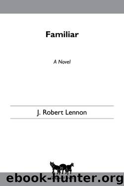 Familiar by J. Robert Lennon